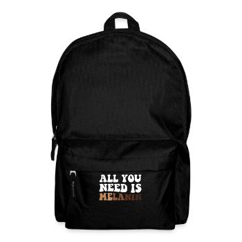 All You Need Is Melanin Proud Black Melanated - Rucksack - Schwarz - Vorne