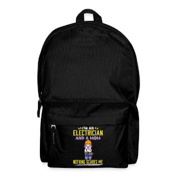 I'm An Electrician And A Mom Nothing Scares Me - Rucksack - Schwarz - Vorne