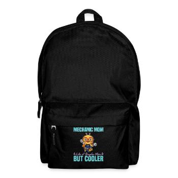 Mechanic Mom Like A Regualr Mom But Cooler - Rucksack - Schwarz - Vorne