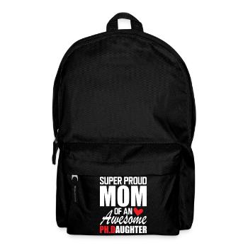 Super Proud Mom Of An Awesome PH D Daughter - Rucksack - Schwarz - Vorne