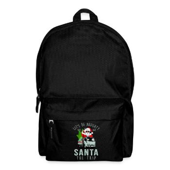 Let's Be Naughty And Save Santa The Trip Christmas - Backpack - black - Front