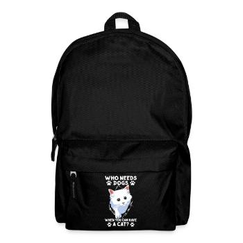 Qui a besoin de chiens quand vous pouvez avoir un chat - Sac à dos - noir - Devant