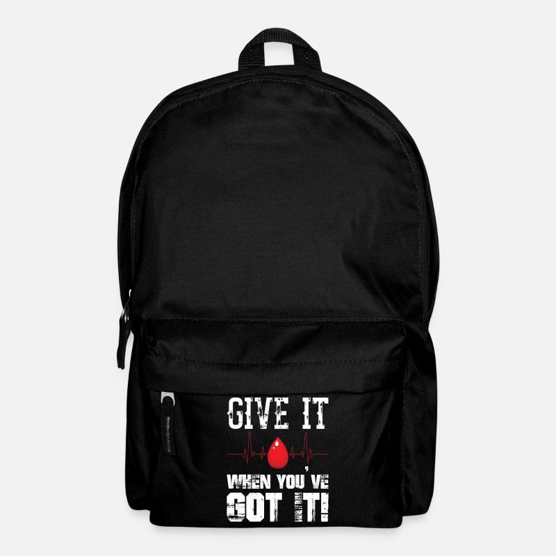 Give It When You ve Got It Blood Donor Donation - Backpack - black