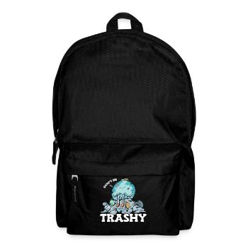 Don't Be Trashy Müllverschmutzung Earth Day - Rucksack - Schwarz - Vorne