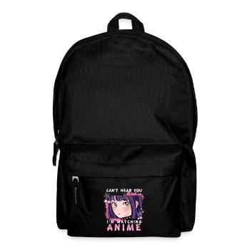 Can't Hear You I'm Watching Anime I Otaku Girl - Rucksack - Schwarz - Vorne