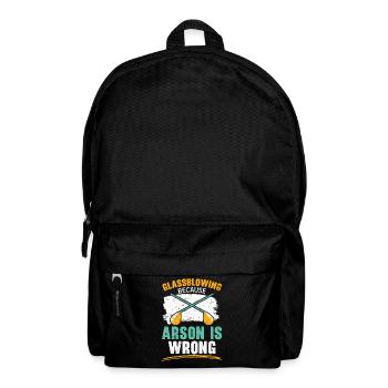 Glass blowing Because arson is wrong Glassblowing - Backpack - black - Front