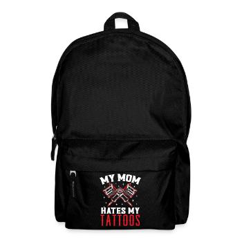 My mom hates my tattoos tattoo tatto - Backpack - black - Front