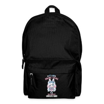 It's An Anime Thing You Wouldn't Understand - Backpack - black - Front