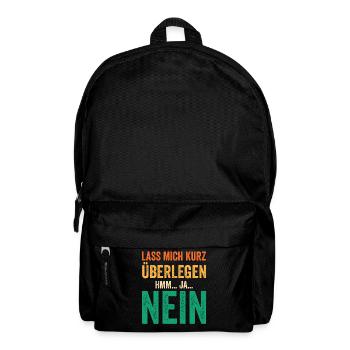 Lass mich kurz überlegen NEIN - Rucksack - Schwarz - Vorne