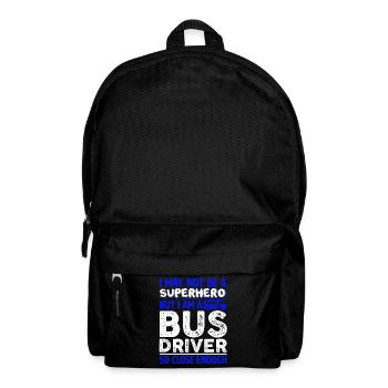 Bus Driver I Am A Bus Driver So Close Enough - Backpack - black - Front