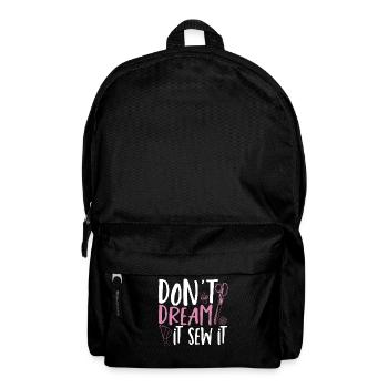 Don't Dream It Sew It Sewing Lover Sewer - Backpack - black - Front