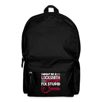 Locksmith Locksmith I Can't Fix Stupid - Backpack - black - Front