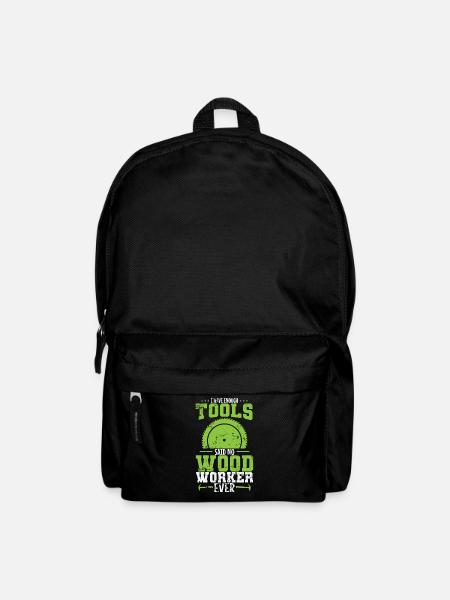 I have Enough Tools Said no Wood Worker - Rucksack - Schwarz