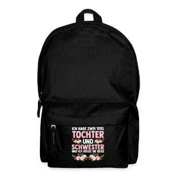 Ich Habe Zwei Titel Tochter Und Schwester - Rucksack - Schwarz - Vorne