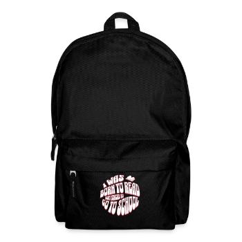 Born to read Forced to School - Englisch Lehrer - Rucksack - Schwarz - Vorne