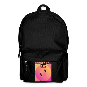 Funny saying, before you ask, before you ask - Backpack - black - Front