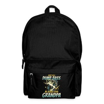 Don't Be A Dumb Bass - Be A Reel Cool Grandpa - Rucksack - Schwarz - Vorne