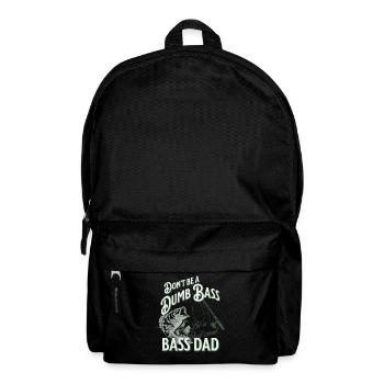 Lustiges Don't Be A Dumb Bass - Be A Reel Cool Dad - Rucksack - Schwarz - Vorne