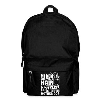 Hair Stylist My Mom Is A Hair Stylist - Backpack - black - Front