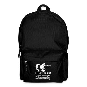 I Was Told There Would Be Wakeboarding - Backpack - black - Front