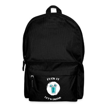 Fuck It lets drink - Rucksack - Schwarz - Vorne