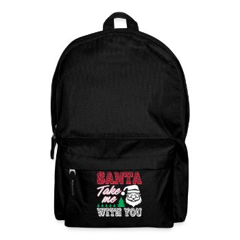 Christmas Santa Take Me With You - Backpack - black - Front