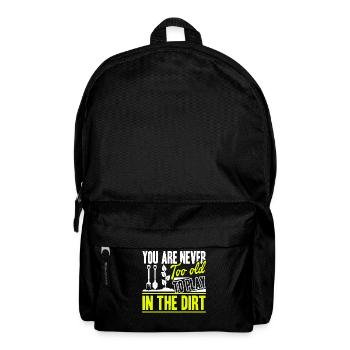 Gardening You're Never Too Old To Play In The Dirt - Backpack - black - Front