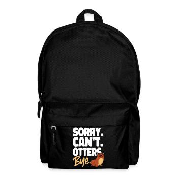 Otter Sorry. Can't. Otters. Bye. - Rucksack - Schwarz - Vorne
