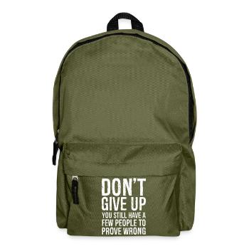 don't give up you still have a few people to prove - Backpack - olive green - Front