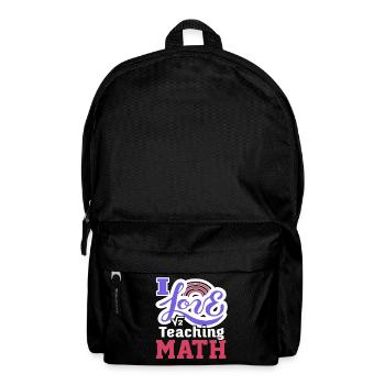 Math Teacher I Love Teaching Math - Backpack - black - Front