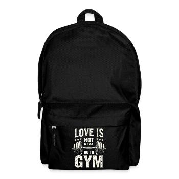 Love is not real – Go to Gym - Gym Spruch - Backpack - black - Front