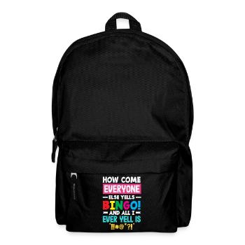 Why is everyone shouting bingo and I'm scolding - Backpack - black - Front