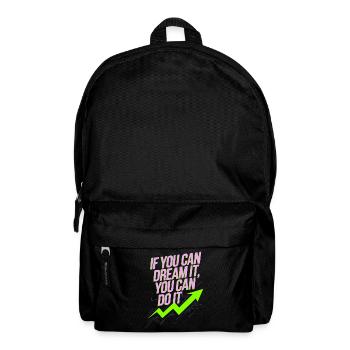 If You Can Dream It You Can Do It Goals Motivation - Backpack - black - Front