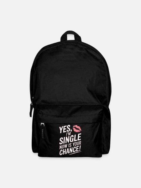 Yes I'm Single Now Is Your Chance Dating Singles - Rucksack - Schwarz