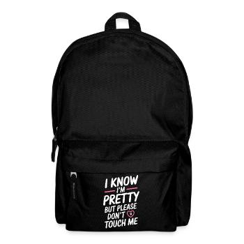 I Know Im Pretty But Please Do Not Touch Me Frauen - Rucksack - Schwarz - Vorne
