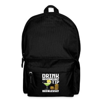 Bartender Drink Responsibly Tip Recklessly - Backpack - black - Front