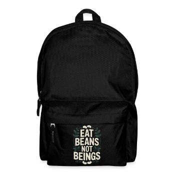 Eat Beans Not Beings Tiere Bohnen Vegetarier Vegan - Rucksack - Schwarz - Vorne