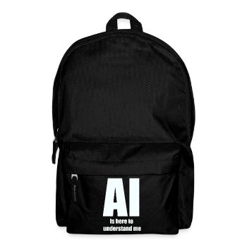 AI Is Here to Understand Me – White Design - Backpack - black - Front