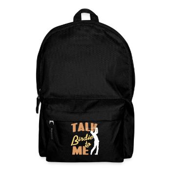 Talk Birdie to Me Flirty Golf Wordplay Humor - Rucksack - Schwarz - Vorne