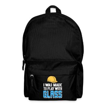 I Was Made To Play With Glass Glazier Humor - Backpack - black - Front