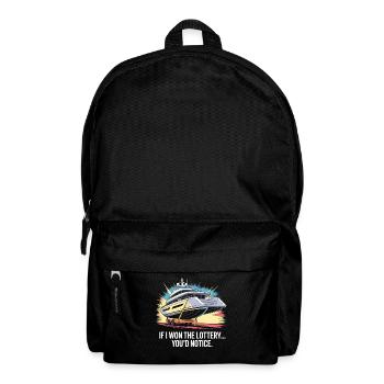 Funny If I Won The Lottery You'd Notice Yacht boat - Backpack - black - Front