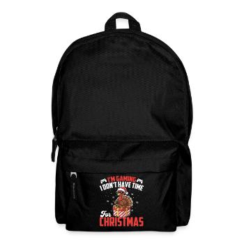 I'm Gaming I Don't Have Time For Christmas Gamer  - Backpack - black - Front