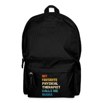 My Favorite Physical Therapist Calls Me Mama - Rucksack - Schwarz - Vorne