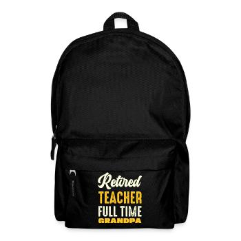 Retired Teacher Grandfather Saying Shirt - Backpack - black - Front