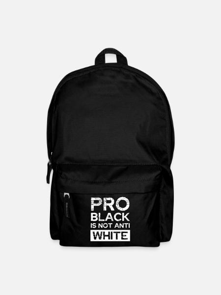 Pro-Noir, pas Anti Blanc - Sac à dos - noir
