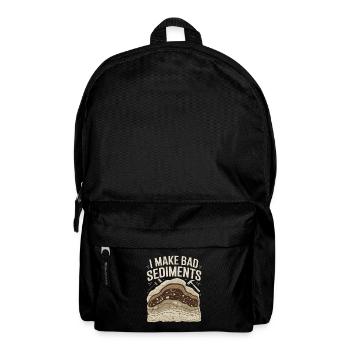  I Make Bad Sediments Lustiger Geologie Spruch für - Rucksack - Schwarz - Vorne