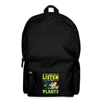 Pflanzenliebhaber Wollen, Dass Ich Zuhöre, Über - Rucksack - Schwarz - Vorne