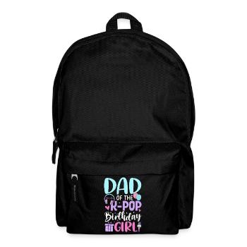 Dad Of The K Pop Birthday Girl - Backpack - black - Front