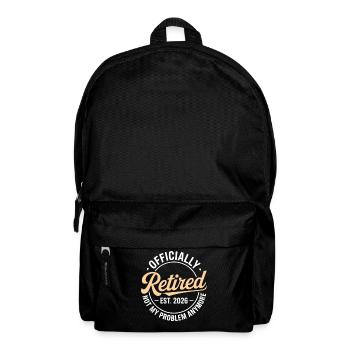 Retired 2026 Not My Problem Anymore Retirement - Sac à dos - noir - Devant