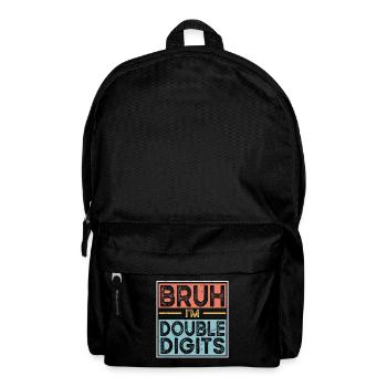 Bruh Ich Bin Doppelte Ziffern - Rucksack - Schwarz - Vorne